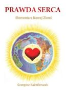 Okadka -  Prawda Serca - Elementarz Nowej Ziemi