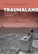 Okadka - Traumaland Polacy w cieniu przeszoci