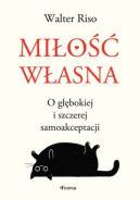 Okładka - Miłość własna. O głębokiej i szczerej samoakceptacji