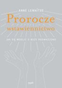 Okładka - Prorocze wstawiennictwo. Jak się modlić o Boże prowadzenie