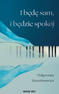 Ok�adka - I b�d� sam, i b�dzie spok�j