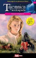 Ok�adka ksi�zki - Tajemnica wodospadu Tom 1.  Posta� w kapturze