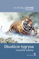 Okładka - Obudźcie tygrysa. Leczenie traumy