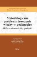 Ok�adka - Metodologiczne problemy tworzenia wiedzy w pedagogice