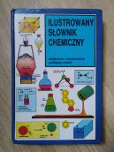Okładka - Ilustrowany słownik chemiczny. Objaśnione i zilustrowane podstawy chemii.