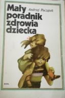 Ok�adka - Ma�y poradnik zdrowia dziecka