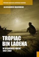 Okadka ksizki - Tropic Bin Ladena. W afgaskiej matni 1997-2007