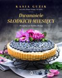 Ok�adka - Dwana�cie s�odkich miesi�cy. Przepisy na ka�d� okazj�