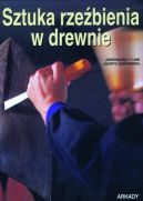 Okładka - Sztuka rzeźbienia w drewnie. Ilustrowany podręcznik snycerza