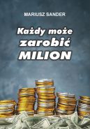 Ok�adka -  Ka�dy mo�e zarobi� milion 