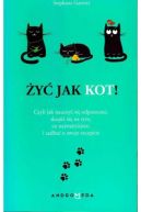 Okładka ksiązki - Żyć jak kot!