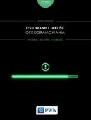 Okładka - Testowanie i jakość oprogramowania. Modele, techniki, narzędzia.