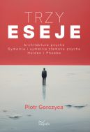 Ok�adka - Trzy eseje. Architektura psyche I Symetria i symetria z�amana psyche I Holden i Phoebe