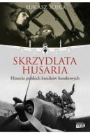 Ok�adka ksi�zki - Skrzydlata husaria. Historia polskich lotnik�w bombowych