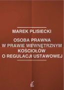Okadka - Osoba prawna w prawie wewntrznym kociow o regulacji ustawowej