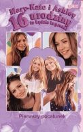 Okładka książki - Mary-Kate i Ashley 16 urodziny - to będzie impreza! Pierwszy pocałunek