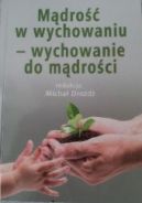Ok�adka - M�dro�� w wychowaniu - wychowanie do m�dro�ci