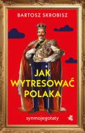 Ok�adka - Jak wytresowa� Polaka