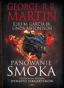 Okładka - Panowanie smoka. Ilustrowana historia dynastii Targaryenów Tom I
