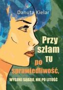 Ok�adka - Przysz�am tu po sprawiedliwo��, Wysoki S�dzie, nie po lito��