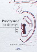 Okładka książki - Przywyknąć do dobrego