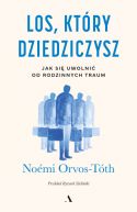 Okładka - Los, który dziedziczysz. Jak się uwolnić od rodzinnych traum