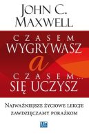 Okładka - Czasem wygrywasz, a czasem się uczysz. Najważniejsze życiowe lekcje zawdzięczamy porażkom