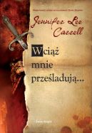 Okładka książki - Wciąż mnie prześladują