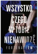 Okładka ksiązki - Wszystko, czego w tobie nienawidzę