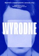 Okładka - Wyrodne. Opowieść o macierzyństwie i poczuciu winy