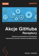 Okadka - Akcje GitHuba. Receptury. Praktyczny przewodnik po automatyzacji i usprawnianiu procesu tworzenia oprogramowania