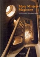 Ok�adka ksi�zki - Moje Miejsce Magiczne. Przewodnik po Warszawie