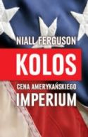 Okadka - Kolos. Cena amerykaskiego imperium.