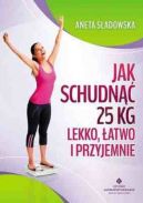 Ok�adka - Jak schudn�� 25 kg lekko, �atwo i przyjemnie