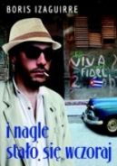 Ok�adka - I nagle sta�o si� wczoraj