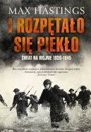 Okładka - I rozpętało się piekło. Świat na wojnie 1939-1945