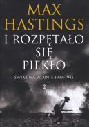 Ok�adka - I rozp�ta�o si� piek�o. �wiat na wojnie 1939-45
