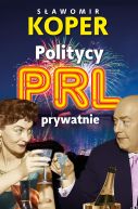 Okładka - Politycy PRL prywatnie