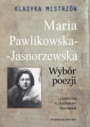 Okadka ksizki - Klasyka mistrzw. Wybr poezji. Maria Pawlikowska- Jasnorzewska