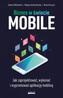 Okadka - Biznes w wiecie mobile. Jak zaprojektowa, wykona i wypromowa aplikacj mobiln