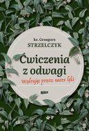 Ok�adka ksi�zki - �wiczenia z odwagi. W�druj�c przez nasze l�ki