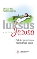 Ok�adka ksi�zki - Luksus wed�ug Jezusa. Sztuka prawdziwie rozrzutnego �ycia 
