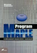 Okadka ksiki - Program Maple w obliczeniach inynierskich i naukowych