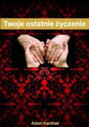 Okadka ksizki - Twoje ostatnie yczenie