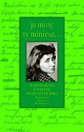 Okadka ksizki - Ja min, ty miniesz... Wspomnienia o Halinie Powiatowskiej