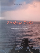 Ok�adka - Dotkn�� Indii. Nieprzewodnik po Indiach, kt�re zmieniaj� wszystko 