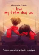 Okadka - I love my team and you