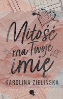 Okładka ksiązki - Miłość ma Twoje imię