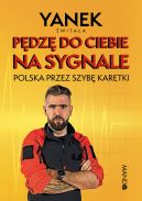 Ok�adka ksi��ki - P�dz� do Ciebie na sygnale. Polska przez szyb� karetki