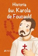 Ok�adka - Historia �w. Karola de Foucauld. (seria: Wielcy Przyjaciele Jezusa)